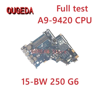 OUGEDA CTL51 53 LA-E841P 924719-601 924719-001 עבור HP 15 15-BW 15-BW 250 G6 מחשב נייד לוח אם A9-9420 CPU Mainboard מלאה בדיקה