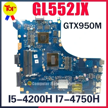 GL552JX מחשב נייד לוח אם ASUS רוג ' ZX50J PX-בנוסף GL552J GL552 ZX50JX I5-4200H I7-4750H I7-4710H GTX950M Mainboard 100% עבודה
