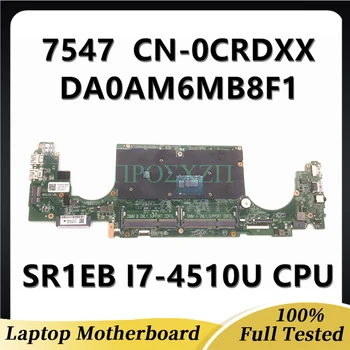 CN-0CRDXX 0CRDXX CRDXX באיכות גבוהה Mainboard עבור DELL 7547 מחשב נייד לוח אם W/ SR1EB I7-4510U CPU DA0AM6MB8F1 100% נבדק אישור