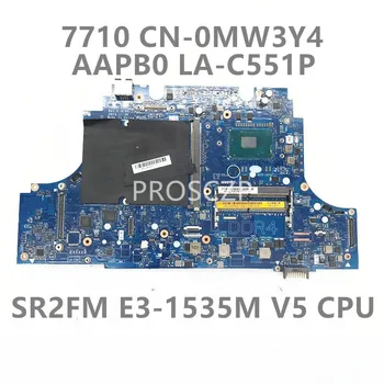 CN-0MW3Y4 0MW3Y4 MW3Y4 AAPB0 לה-C551P עם SR2FM E3-1535M CPU עבור Dell OEM דיוק 17 7710 מחשב נייד לוח אם 100% מלא נבדק